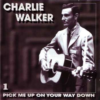 5CD/Coffret Charlie Walker: Pick Me Up On Your Way Down