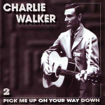 5CD/Coffret Charlie Walker: Pick Me Up On Your Way Down