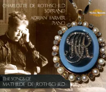 Songs Of Mathilde De Rothschild