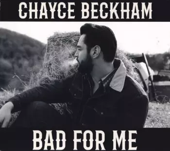 Chayce Beckham: Bad For Me