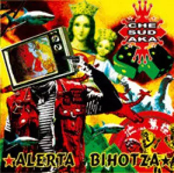 Che Sudaka: Alerta Bihotza