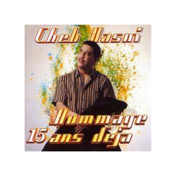 Album Cheb Hasni: Hommage 15 Ans Deja