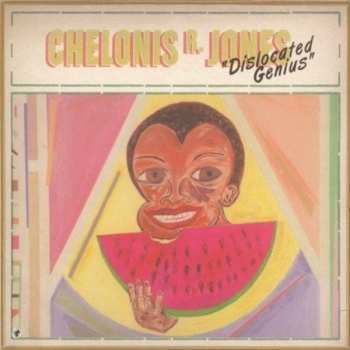 Album Chelonis R. Jones: Dislocated Genius