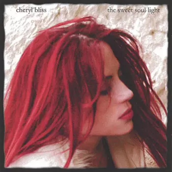 Cheryl Bliss: The Sweet Soul Light