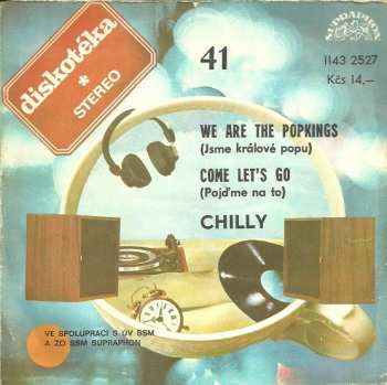 Album Chilly: We Are The Popkings (Jsme Králové Popu) / Come Let's Go (Pojďme Na To)