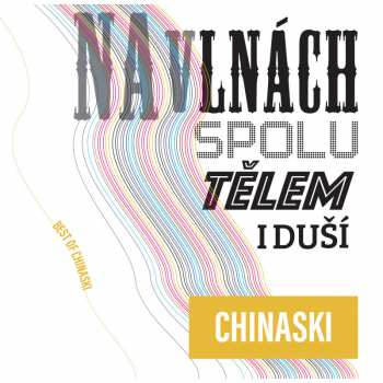 4CD Chinaski: Na Vlnách Spolu Tělem I Duší (Best Of Chinaski)