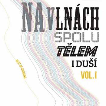 2LP Chinaski: Na Vlnách Spolu Tělem I Duší (Best Of Chinaski) VOL. I