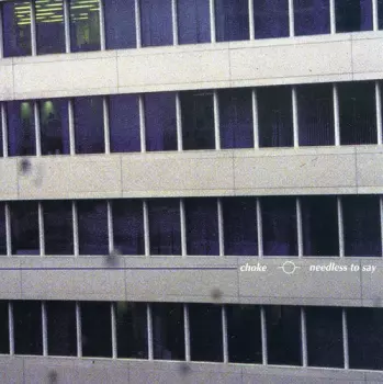 Choke: Needless To Say