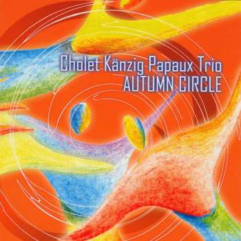 Album Cholet Känzig Papaux Trio: Autumn Circle