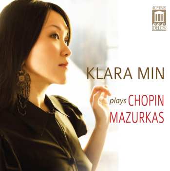 Album Chopin / Klara Min: Klara Min Plays Chopin Mazurkas
