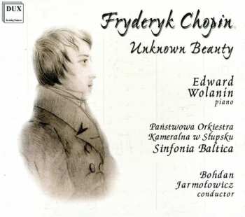 Album Chopin / Wolanin / Jarmotowicz / Sinfonia Baltica: Unknown Beauty