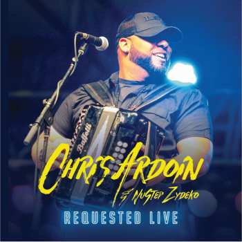 Album Chris Ardoin And Nustep Zydeko: Requested Live
