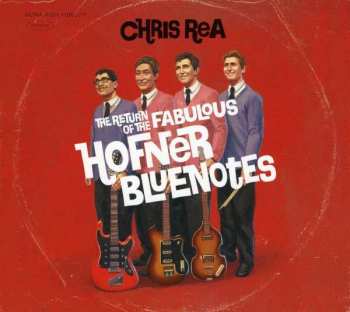 CD Chris Rea: The Return Of The Fabulous Hofner Bluenotes