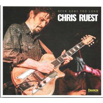 Album Chris Ruest: Been Gone Too Long
