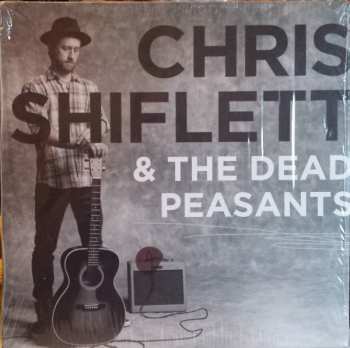 LP Chris Shiflett & The Dead Peasants: Chris Shiflett & The Dead Peasants