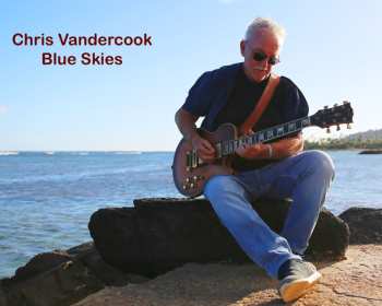 CD Chris Vandercook: Blues Skies