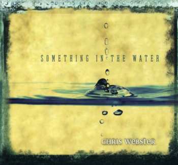 Album Chris Webster: Something In The Water