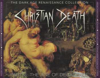 4CD Christian Death: The Dark Age Renaissance Collection Part 3: The Age Of Decadence