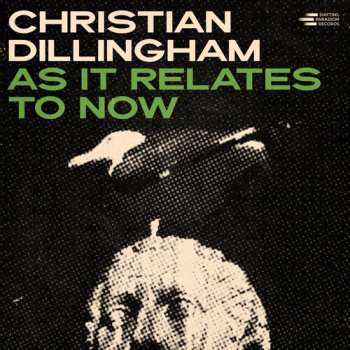 Album Christian Dillingham: As It Relates To Now