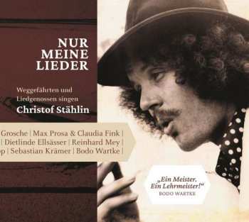 CD Various: Nur Meine Lieder - Weggefährten Und Liedgenossen Singen Christoph Stählin