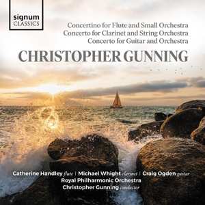 CD Christopher Gunning: Concertino For Flute And Small Orchestra - Concerto For Clarinet And String Orchestra - Concerto For Guitar And Orchestra
