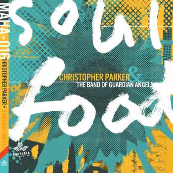 CD Christopher Parker & The Band Of Guardian Angels: Soul Food