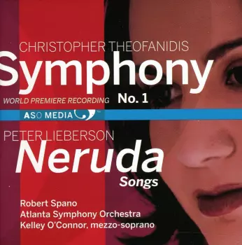 Atlanta Symphony Orchestra: Theofanidis: Symphony No. 1 / Lieberson: Neruda Songs