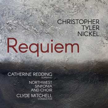 CD Christopher Tyler Nickel: Requiem