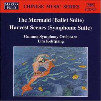 Album Du Mingxin: Harvest Scenes (Symphonic Suite) / The Mermaid (Ballet Suite)