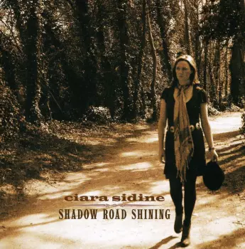 Ciara Sidine: Shadow Road Shining