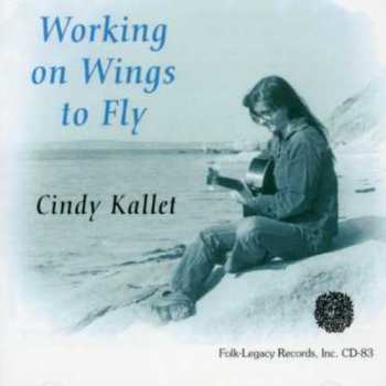 Album Cindy Kallet: Working On Wings To Fly