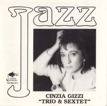 Cinzia Gizzi: Trio & Sextet