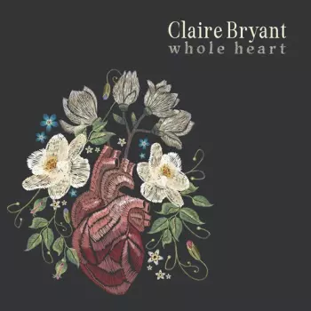 Claire Bryant: Whole Heart
