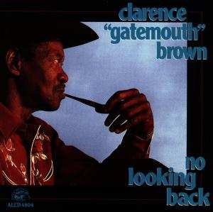 CD Clarence "Gatemouth" Brown: No Looking Back