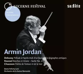Claude Debussy: Armin Jordan Dirige Debussy, Roussel, Chausson