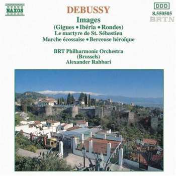 CD Claude Debussy: Images - Le Martyre De Saint Sébastien
