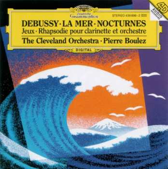 CD Claude Debussy: La Mer • Nocturnes • Jeux • Rhapsodie Pour Clarinette Et Orchestre