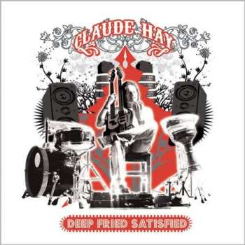 Album Claude Hay: Deep Fried Satisfied