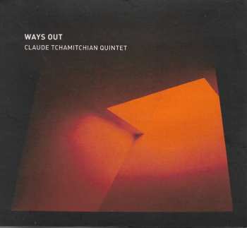Album Claude Tchamitchian Quintet: Ways Out