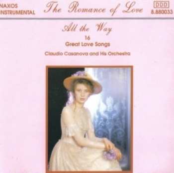 Album Claudio Casanova And His Orchestra: All The Way - 16 Great Love Songs