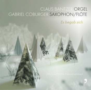 Album Claus Bantzer: Es Begab Sich