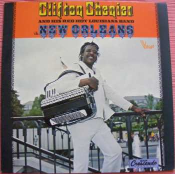 LP Clifton Chenier And His Red Hot Louisiana Band: In New Orleans