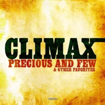 Climax: Precious And Few & Other Favorites