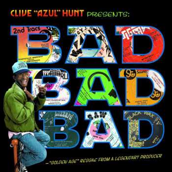 CD Clive Hunt: Bad Bad Bad ("Golden Age" Reggae From A Legendary Producer)