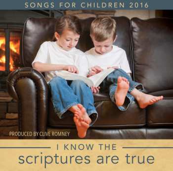 Album Clive Romney: I Know The Scriptures Are True: Songs For Children