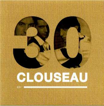 4CD/DVD/Coffret Clouseau: Clouseau30 (Deluxe Edition) DLX | LTD
