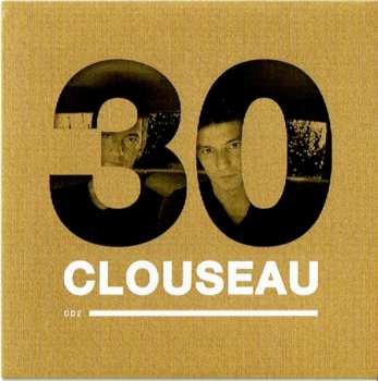 4CD/DVD/Coffret Clouseau: Clouseau30 (Deluxe Edition) DLX | LTD