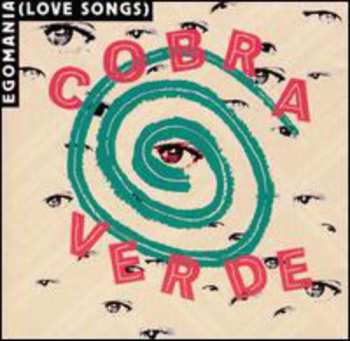 Album Cobra Verde: Egomania (Love Songs)