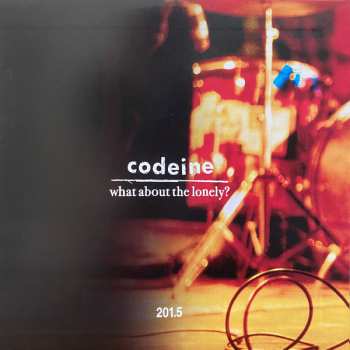 LP Codeine: What About The Lonely? CLR