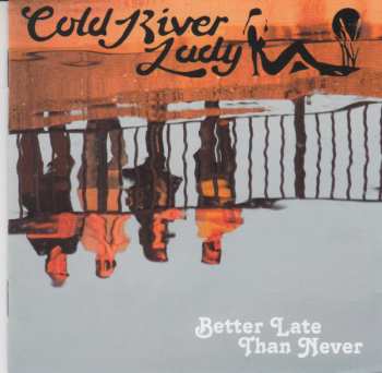 CD Cold River Lady: Better Late Than Never